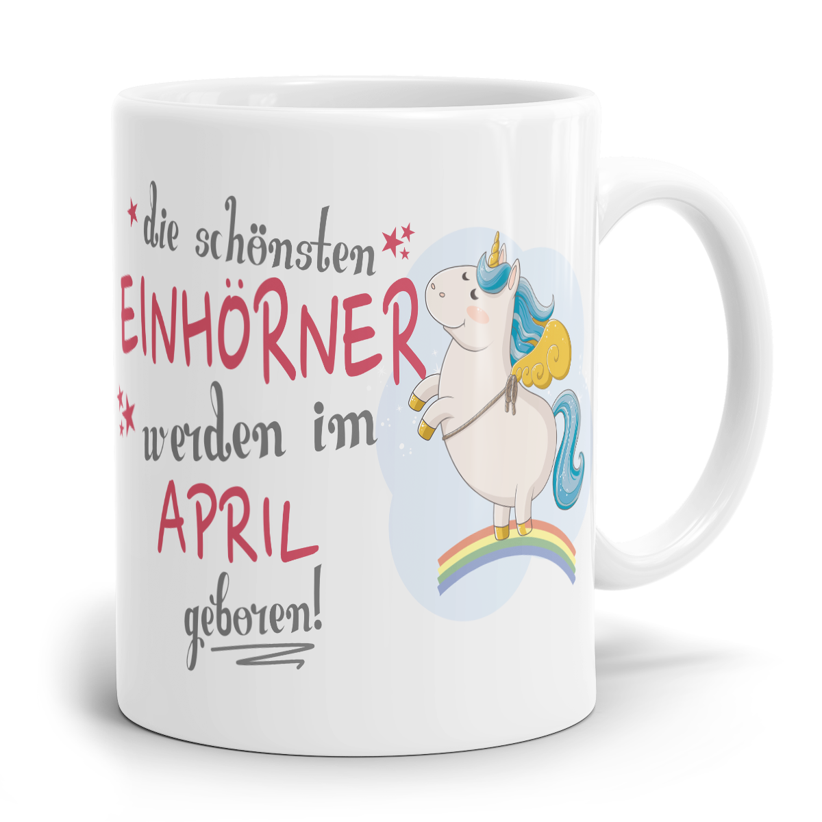 Einhorn Tasse "Schönsten Einhörner - April"